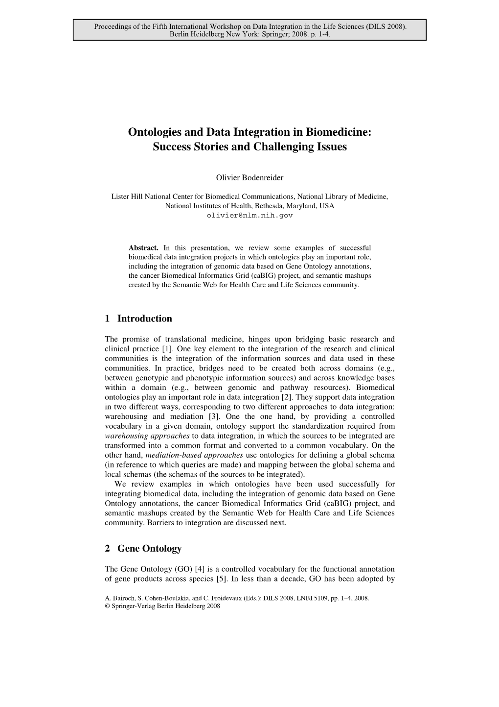 Ontologies and Data Integration in Biomedicine: Success Stories and Challenging Issues