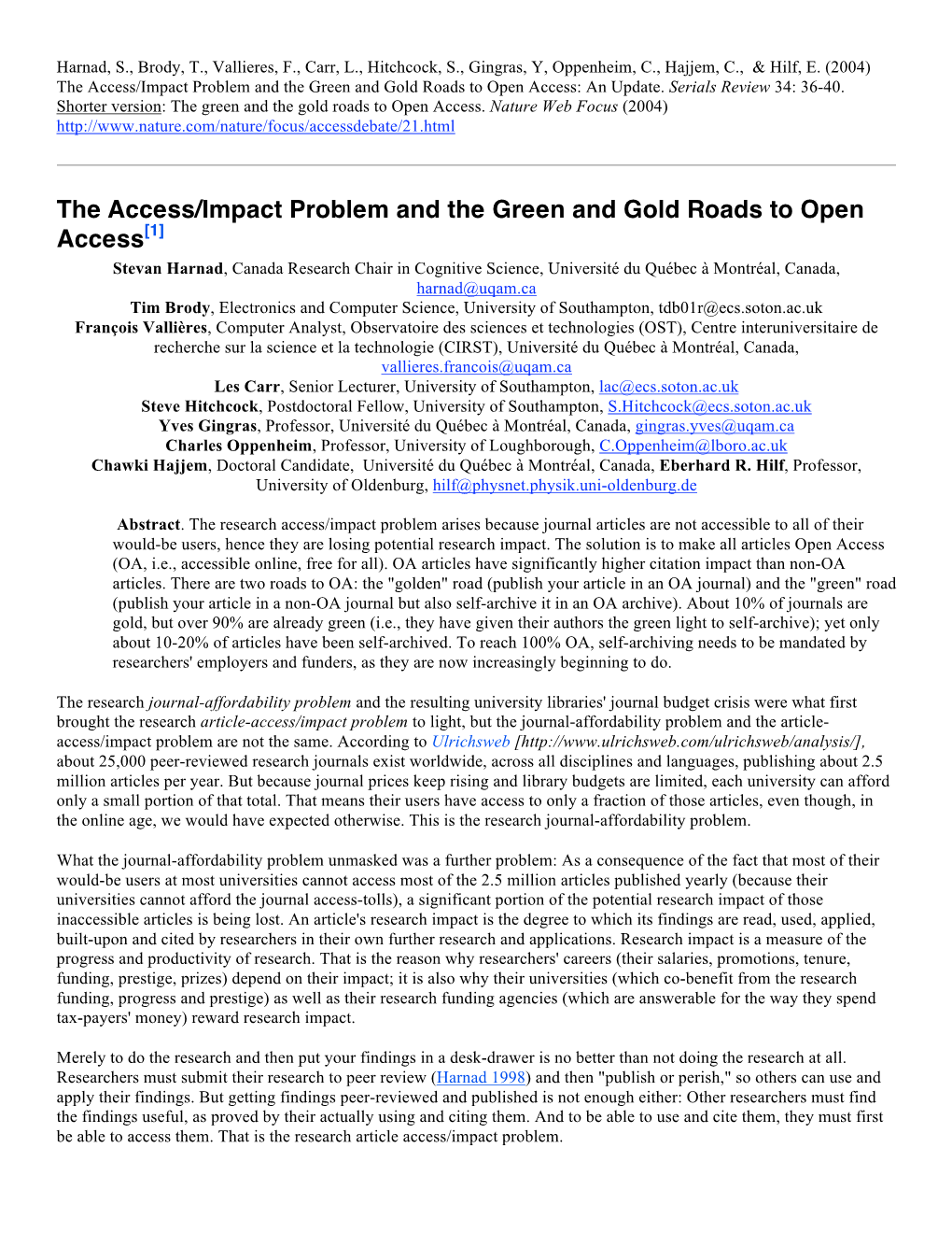 The Access/Impact Problem and the Green and Gold Roads to Open Access: an Update