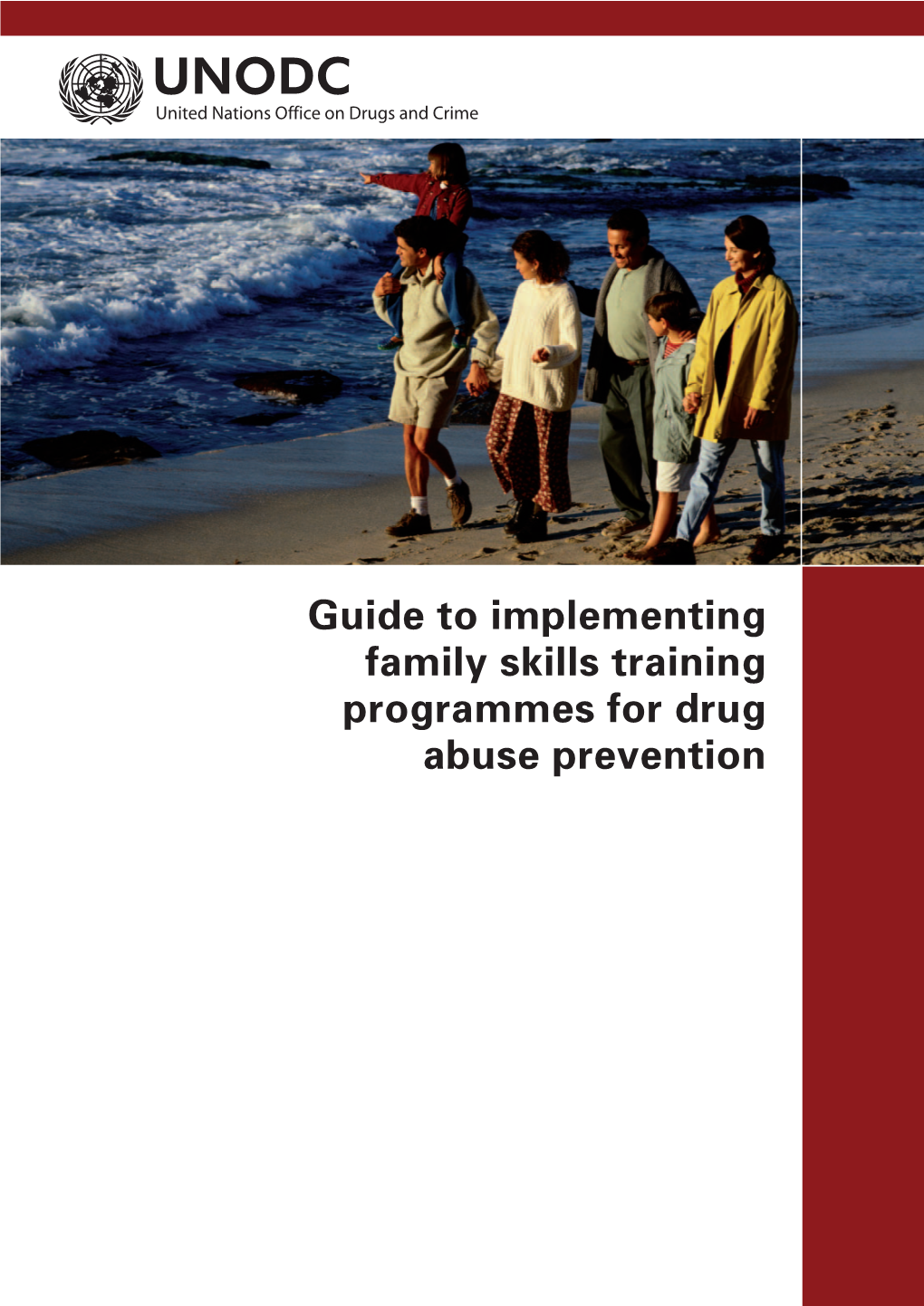 Guide to Implementing Family Skills Training Programmes for Drug Abuse Prevention