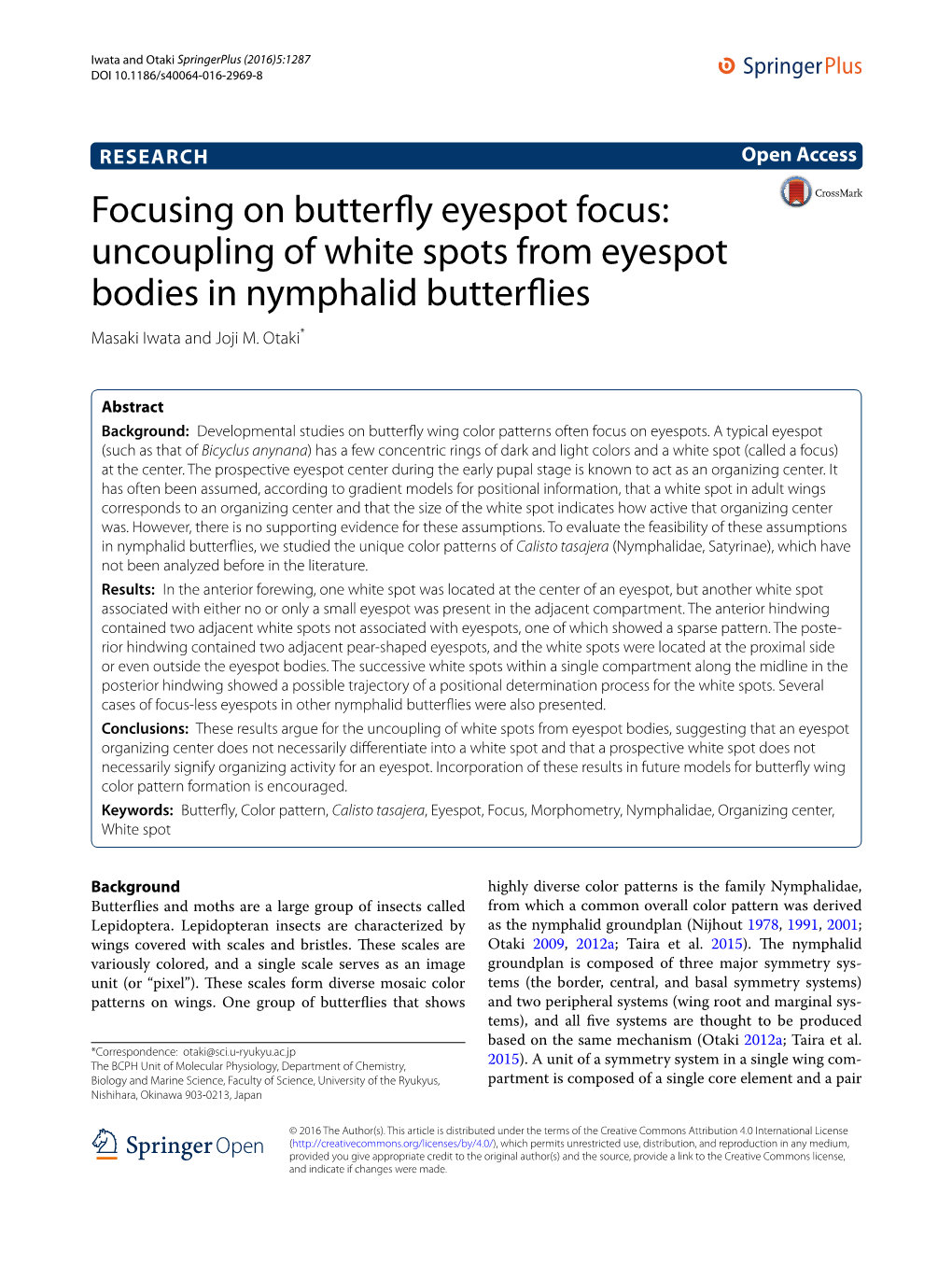 Focusing on Butterfly Eyespot Focus: Uncoupling of White Spots from Eyespot Bodies in Nymphalid Butterflies Masaki Iwata and Joji M