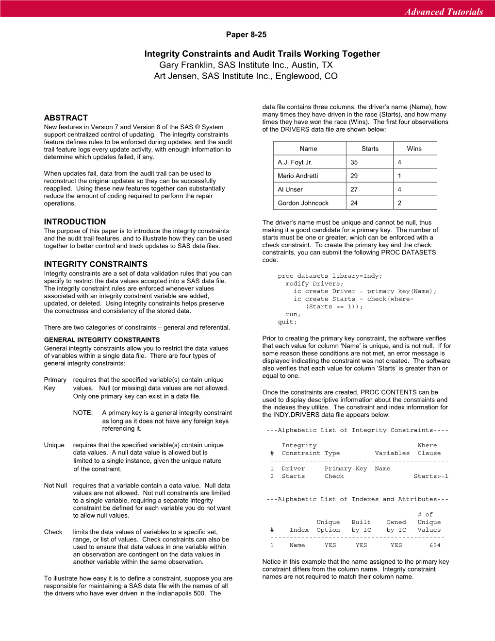 Integrity Constraints and Audit Trails Working Together Gary Franklin, SAS Institute Inc., Austin, TX Art Jensen, SAS Institute Inc., Englewood, CO