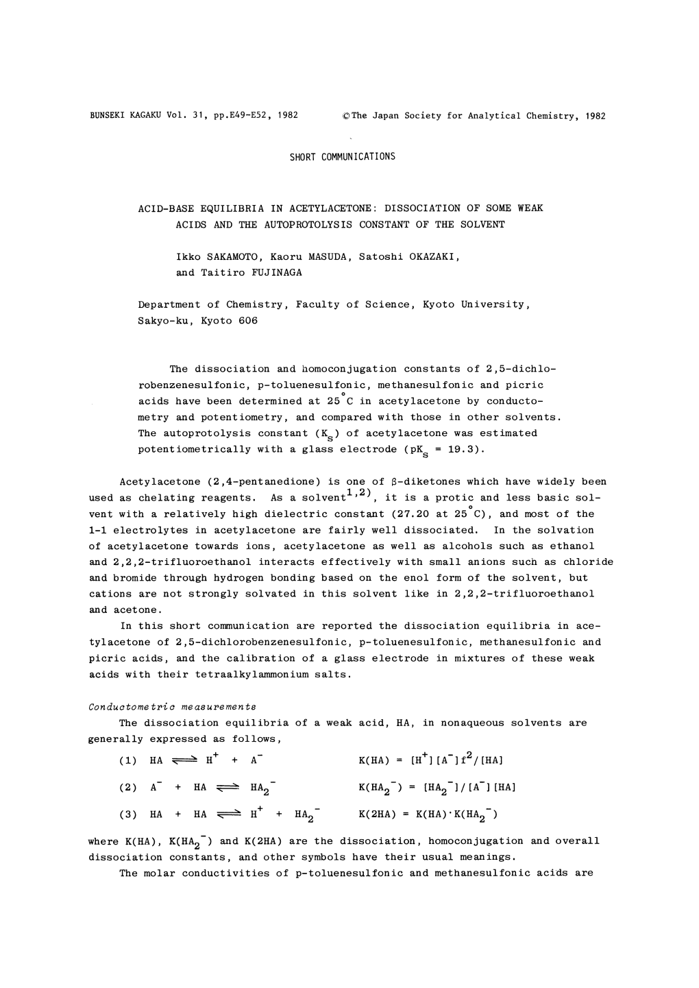 ACID-BASE EQUILIBRIA in ACETYLACETONE: DISSOCIATION of SOME WEAK ACIDS and the AUTOPROTOLYSIS CONSTANT of the SOLVENT Ikko SAKAM