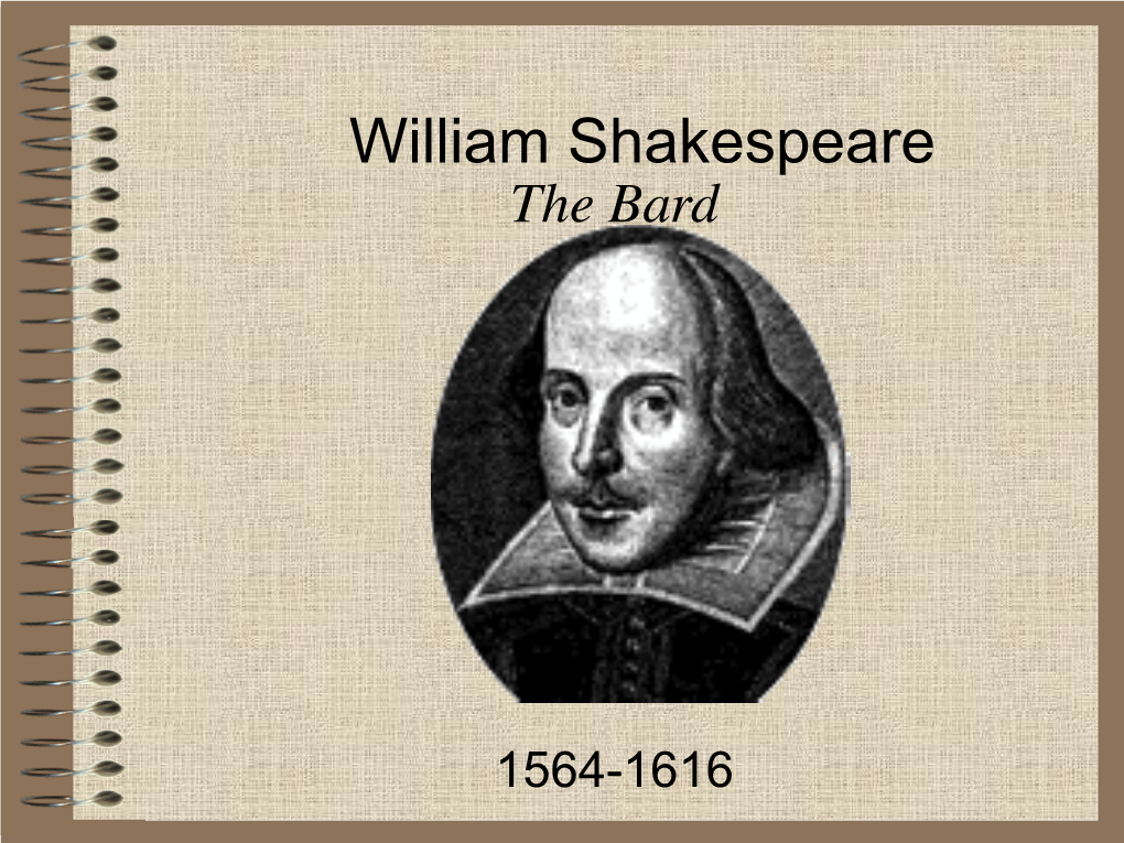 William Shakespeare the Bard