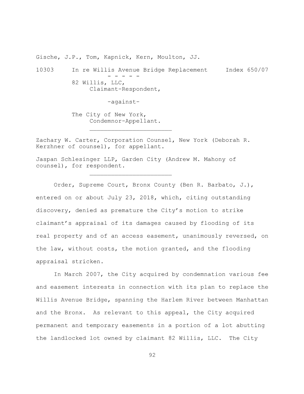 Gische, J.P., Tom, Kapnick, Kern, Moulton, JJ. 10303 in Re Willis Avenue Bridge Replacement Index 650/07