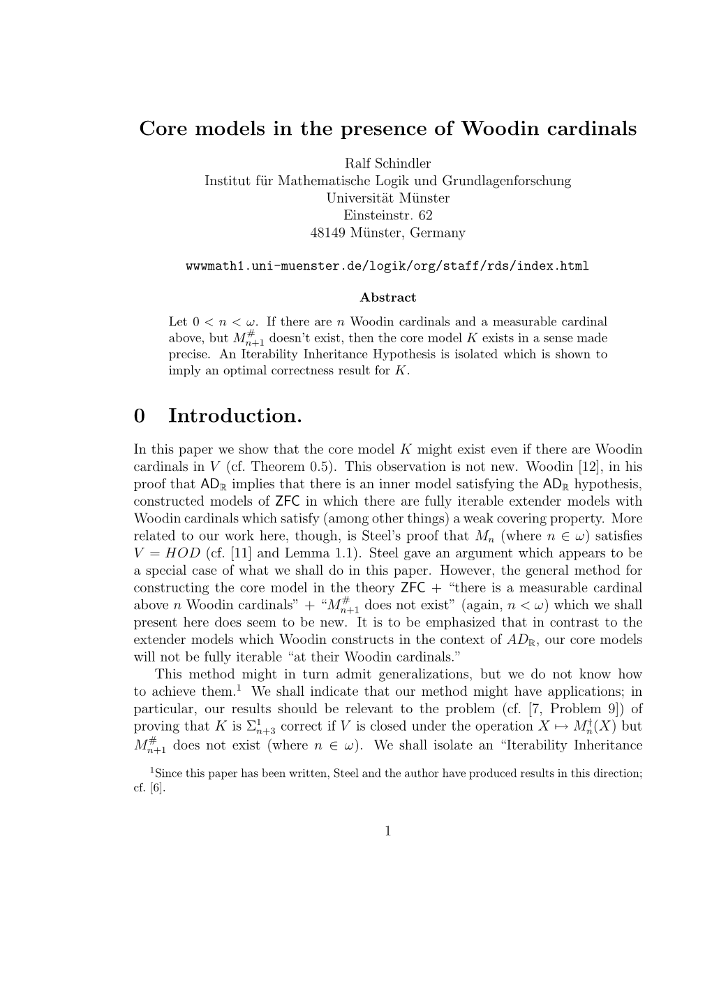 Core Models in the Presence of Woodin Cardinals 0 Introduction