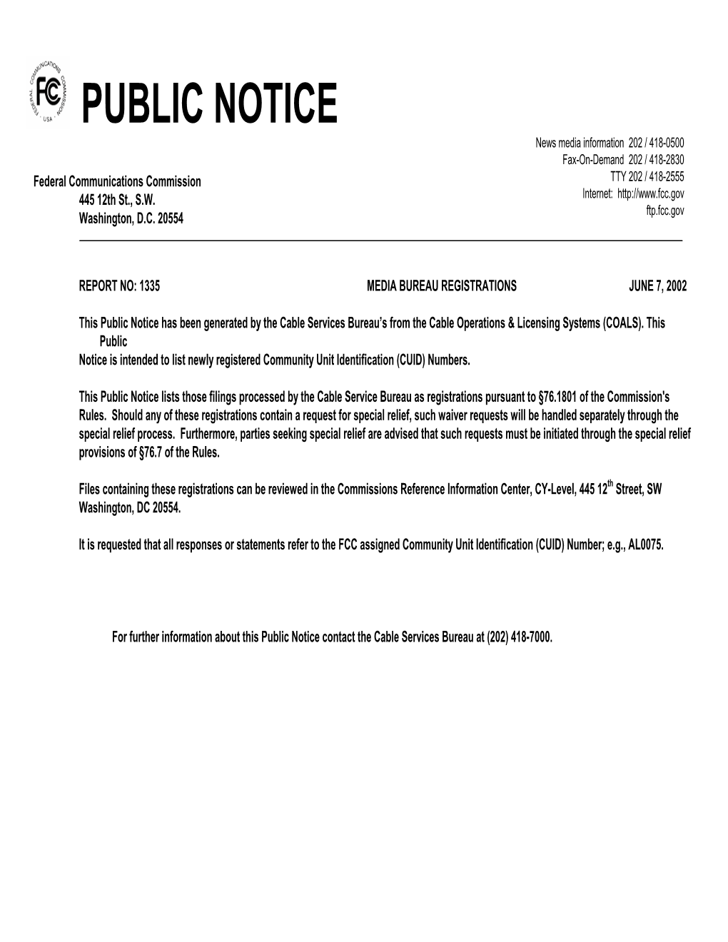 PUBLIC NOTICE News Media Information 202 / 418-0500 Fax-On-Demand 202 / 418-2830 Federal Communications Commission TTY 202 / 418-2555 445 12Th St., S.W