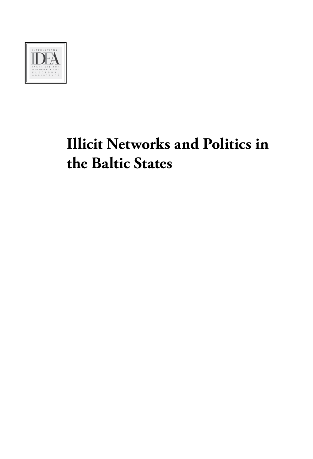 Illicit Networks and Politics in the Baltic States International IDEA
