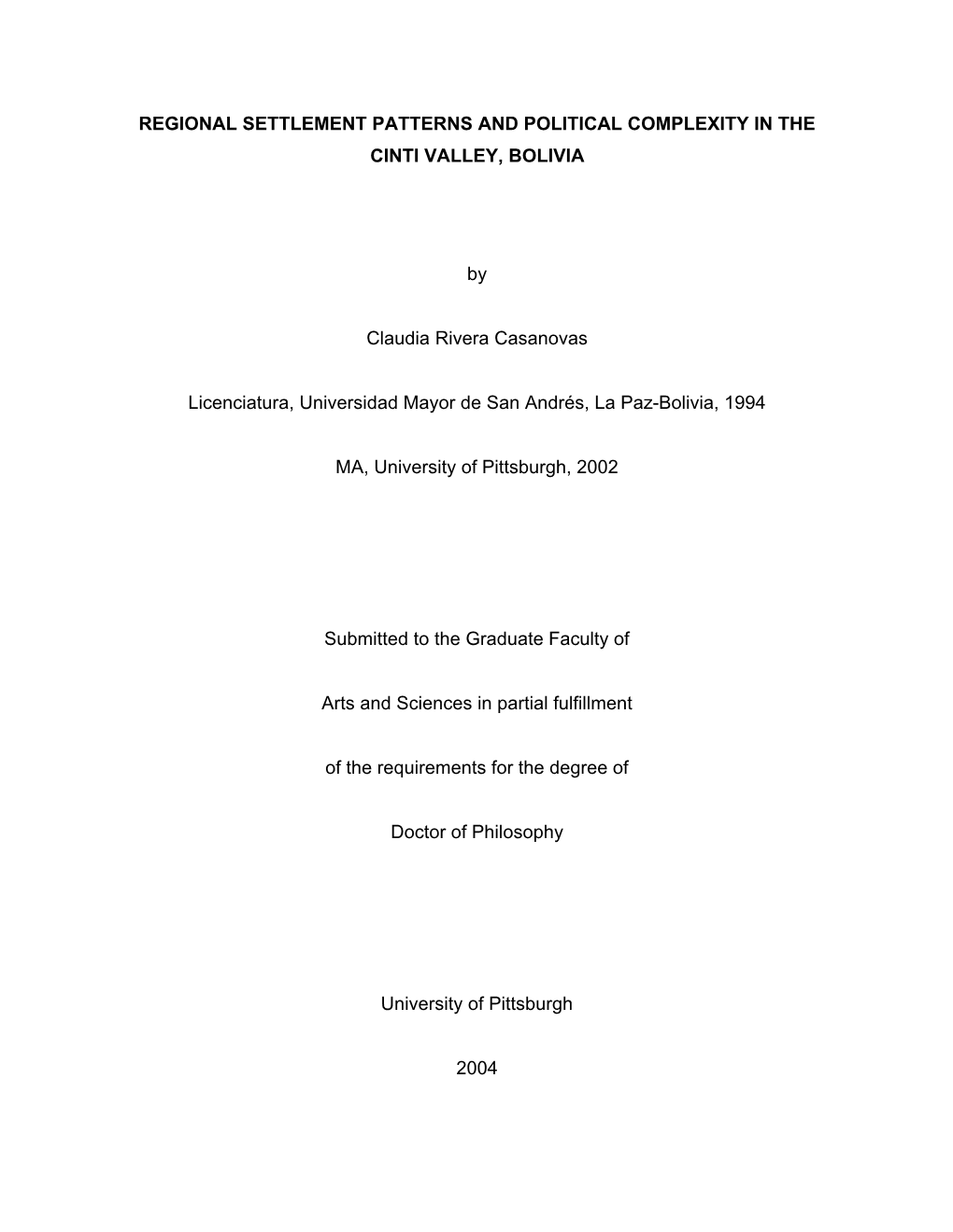 REGIONAL SETTLEMENT PATTERNS and POLITICAL COMPLEXITY in the CINTI VALLEY, BOLIVIA by Claudia Rivera Casanovas Licenciatura