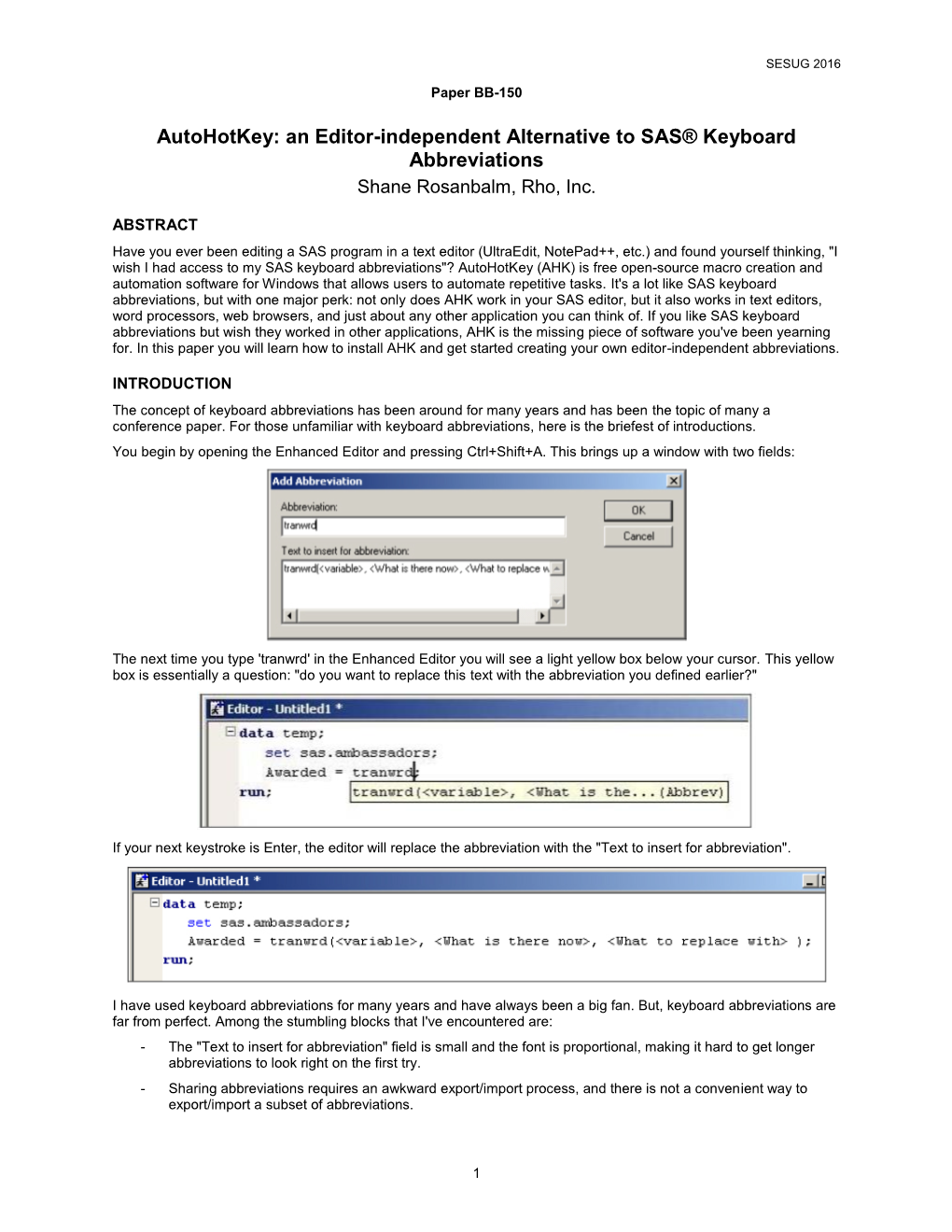 Autohotkey: an Editor-Independent Alternative to SAS® Keyboard Abbreviations Shane Rosanbalm, Rho, Inc