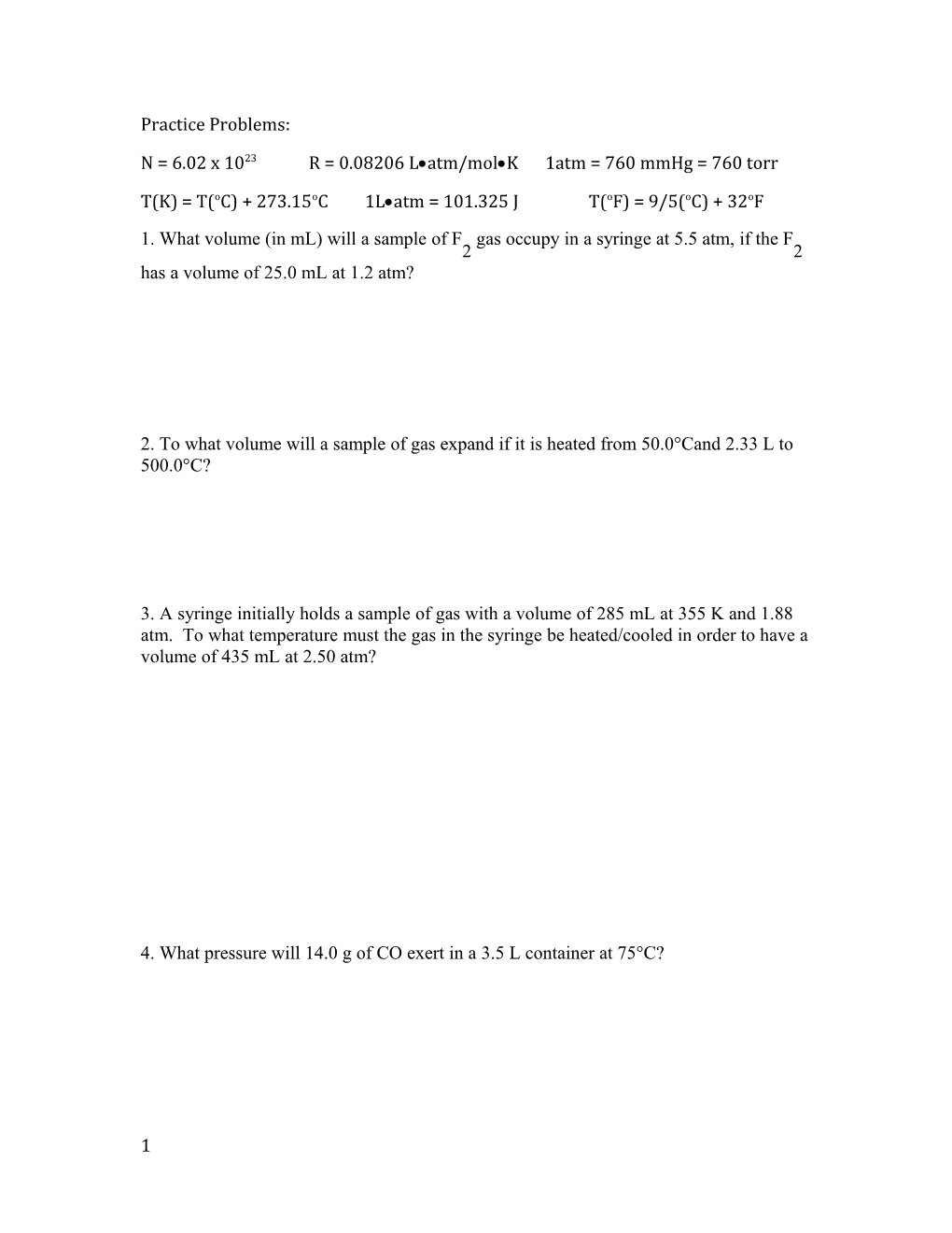 N = 6.02 X 1023 R = 0.08206 L Atm/Mol K 1Atm = 760 Mmhg = 760 Torr