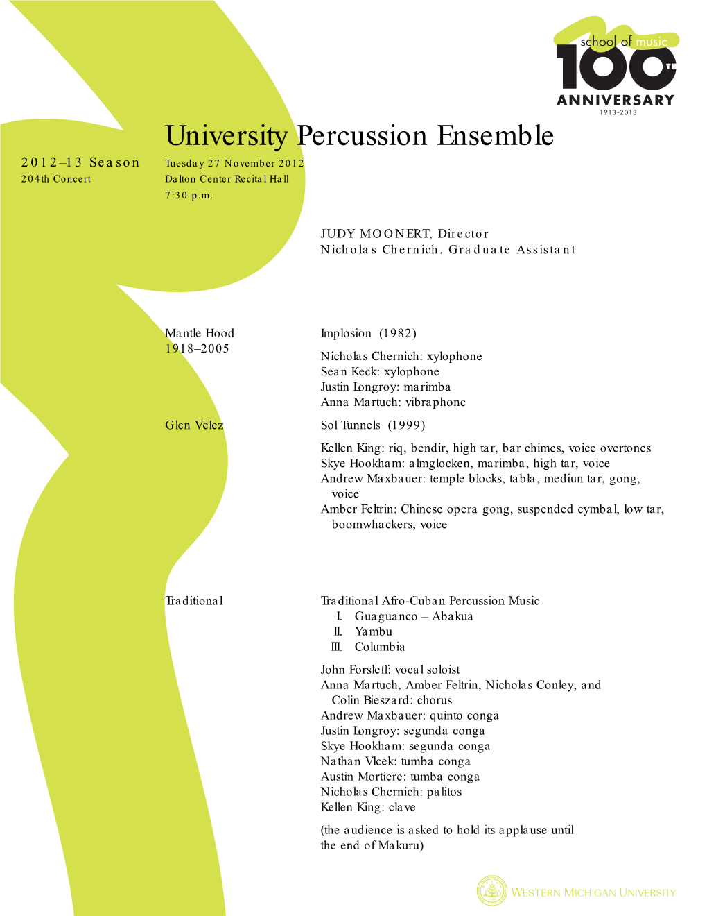 University Percussion Ensemble 2012–13 Season Tuesday 27 November 2012 204Th Concert Dalton Center Recital Hall 7:30 P.M