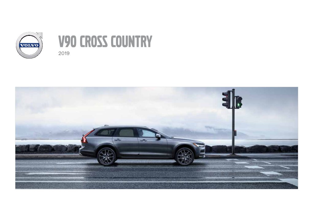 VOLVO V90 Cross Country EXTERIOR DESIGN “No Matter What’S Going on Outside, the V90 Cross Country Is a Sanctuary Inside.”