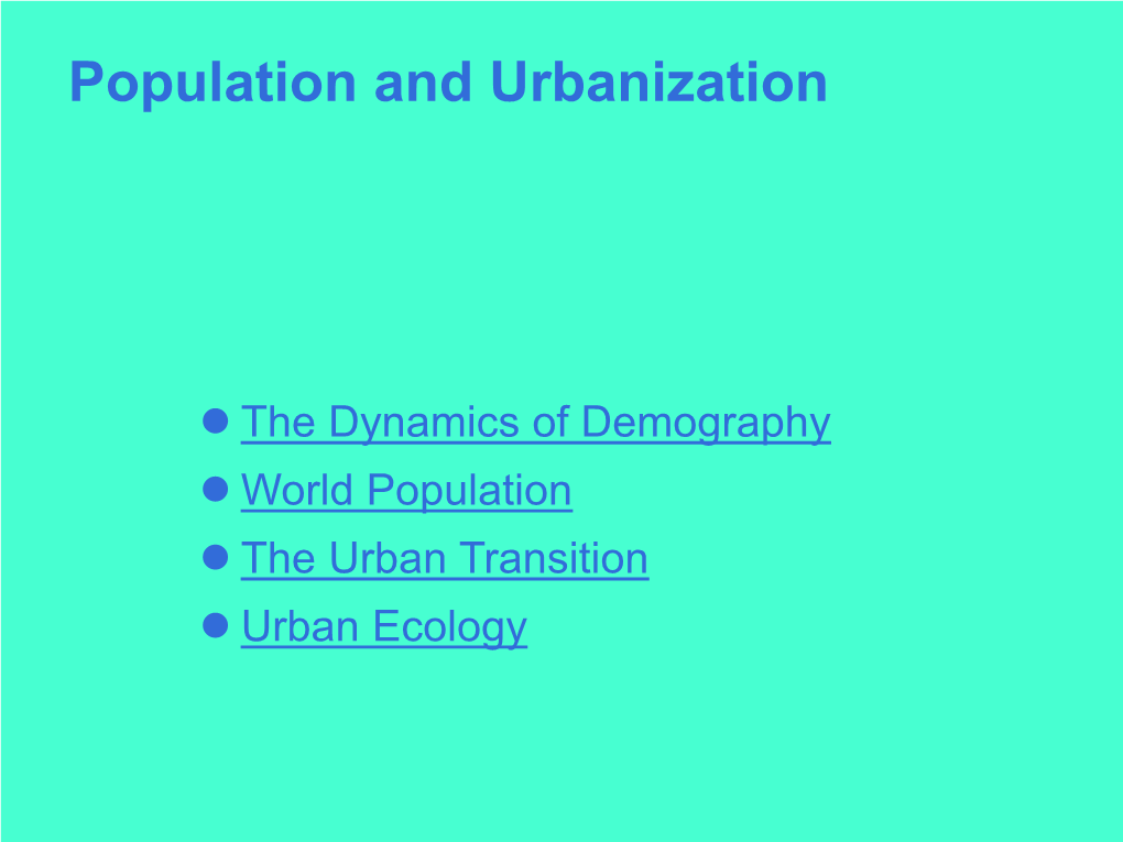 The Dynamics of Demography World Population the Urban Transition