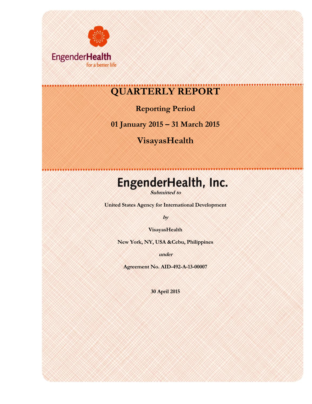 QUARTERLY REPORT Reporting Period 01 January 2015 – 31 March 2015 Visayashealth