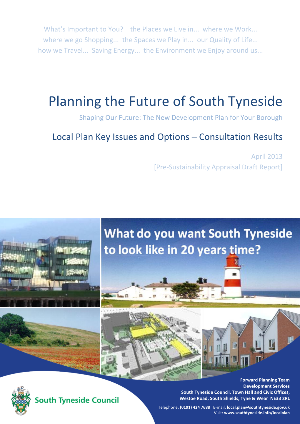 Planning the Future of South Tyneside Shaping Our Future: the New Development Plan for Your Borough
