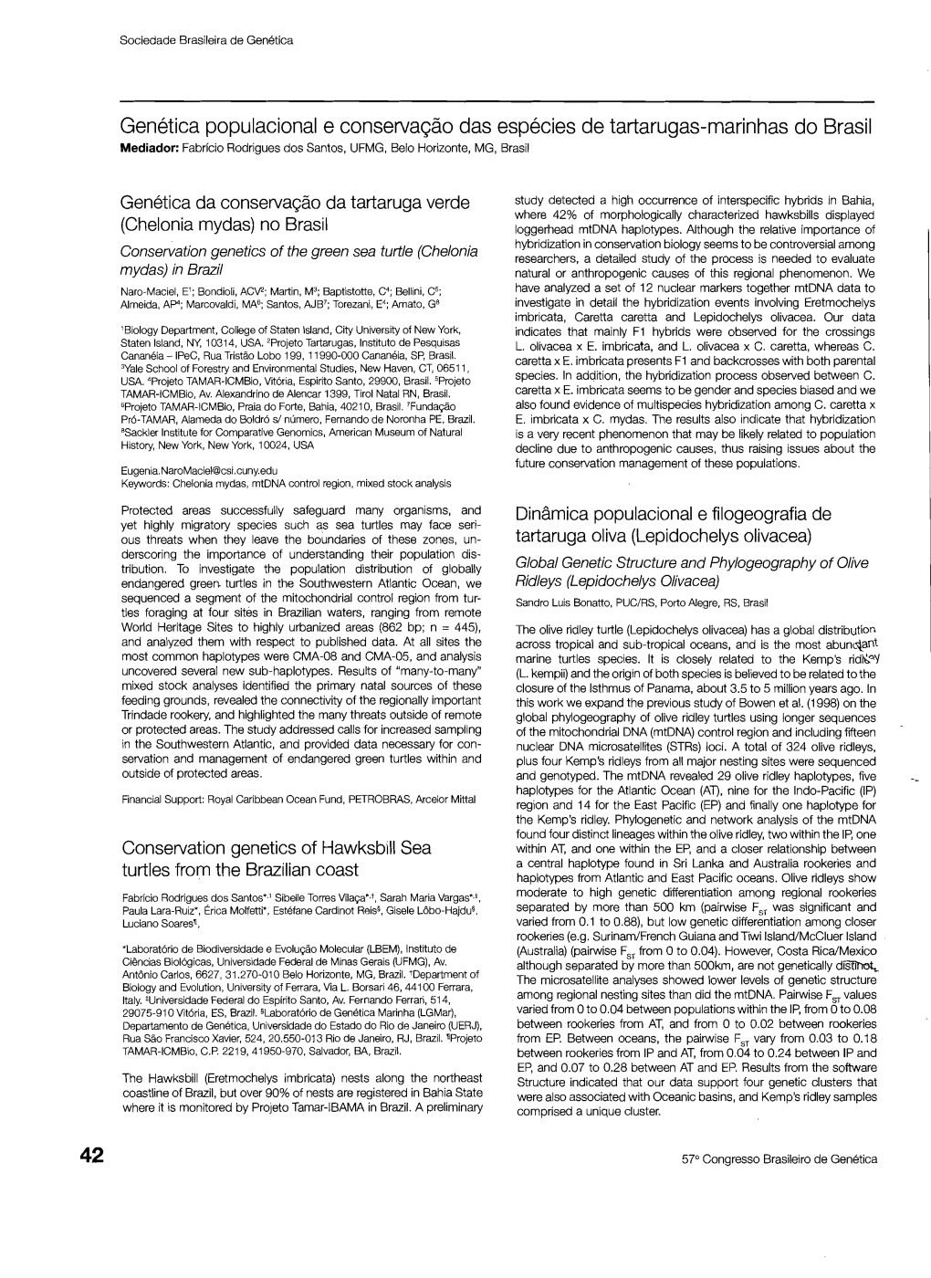 Genetica Populacional E Conservag8.0 Das Especies De Tartarugas-Marinhas Do Brasil Mediador: Fabrfcio Rodrigues Dos Santos, UFMG, Belo Horizonte, MG, Brasil