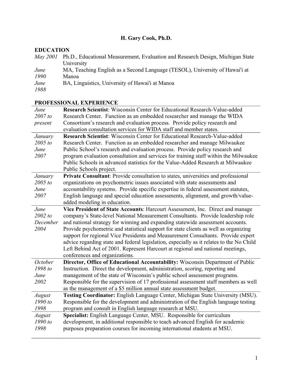 1 H. Gary Cook, Ph.D. EDUCATION May 2001 Ph.D., Educational