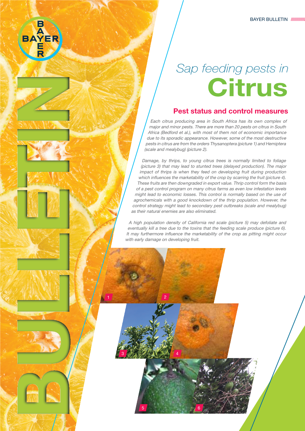 Citrus Pest Status and Control Measures Each Citrus Producing Area in South Africa Has Its Own Complex of Major and Minor Pests