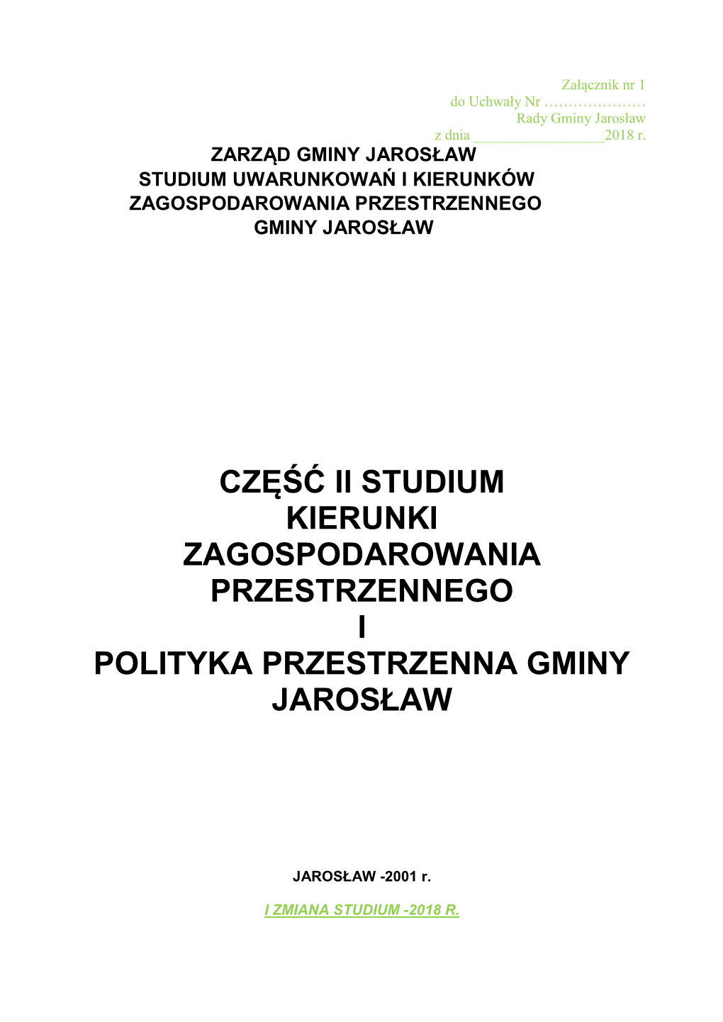 CZĘŚĆ Il STUDIUM KIERUNKI ZAGOSPODAROWANIA PRZESTRZENNEGO I POLITYKA PRZESTRZENNA GMINY JAROSŁAW