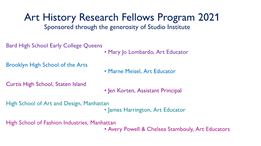 Art History Research Fellows Program 2021 Sponsored Through the Generosity of Studio Institute