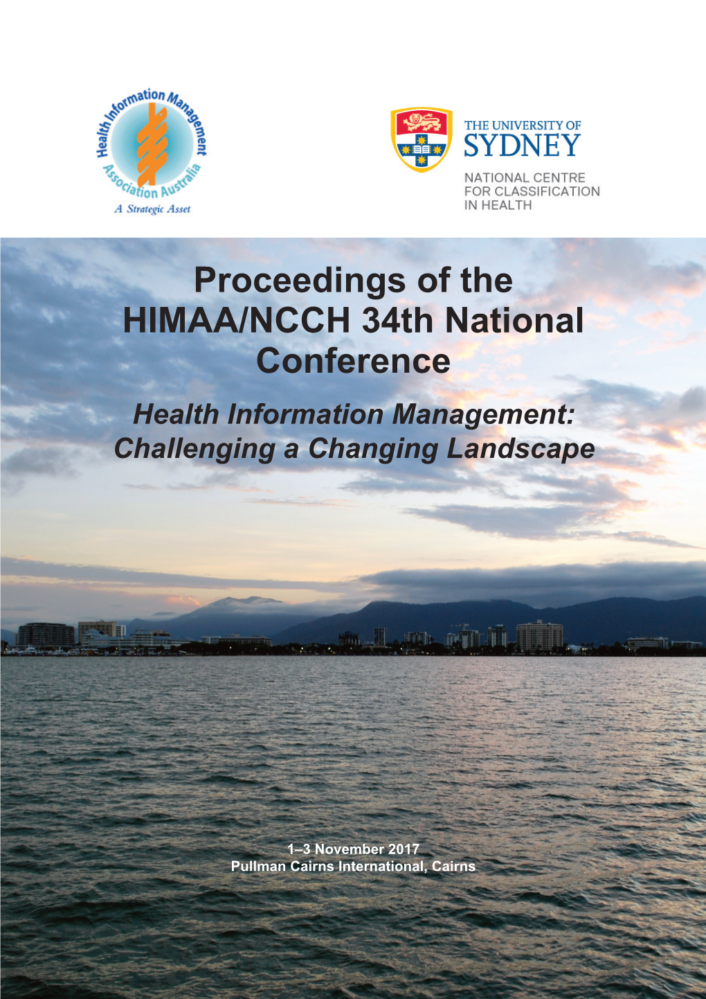 Proceedings of the HIMAA/NCCH 34Th National Conference Health Information Management: Challenging a Changing Landscape