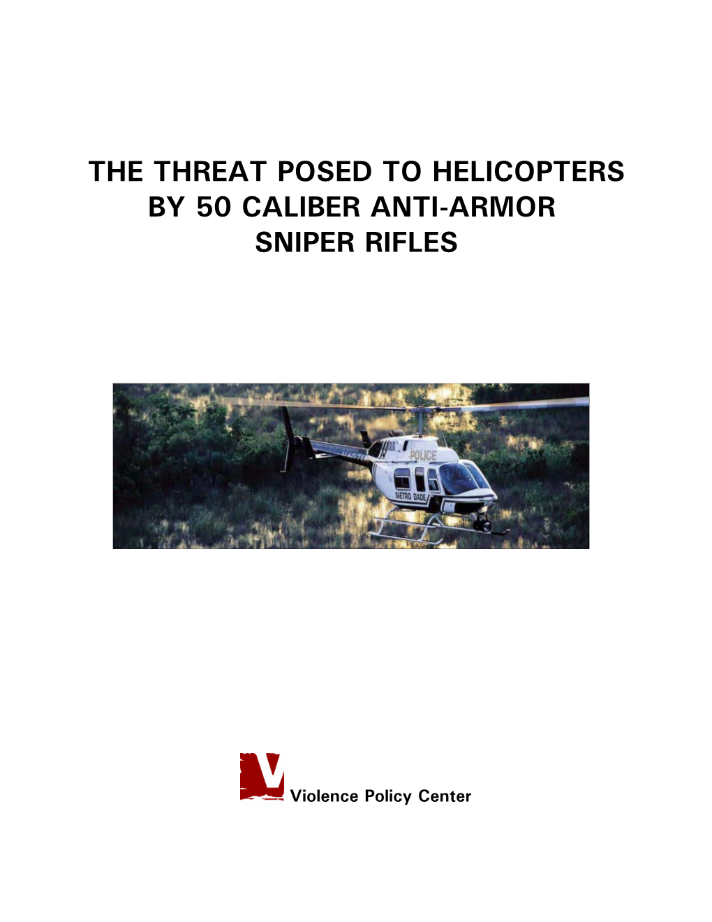 The Threat Posed to Helicopters by 50 Caliber Anti-Armor Sniper Rifles