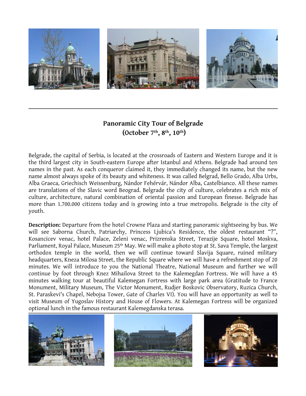 Panoramic City Tour of Belgrade (October 7Th, 8Th, 10Th)