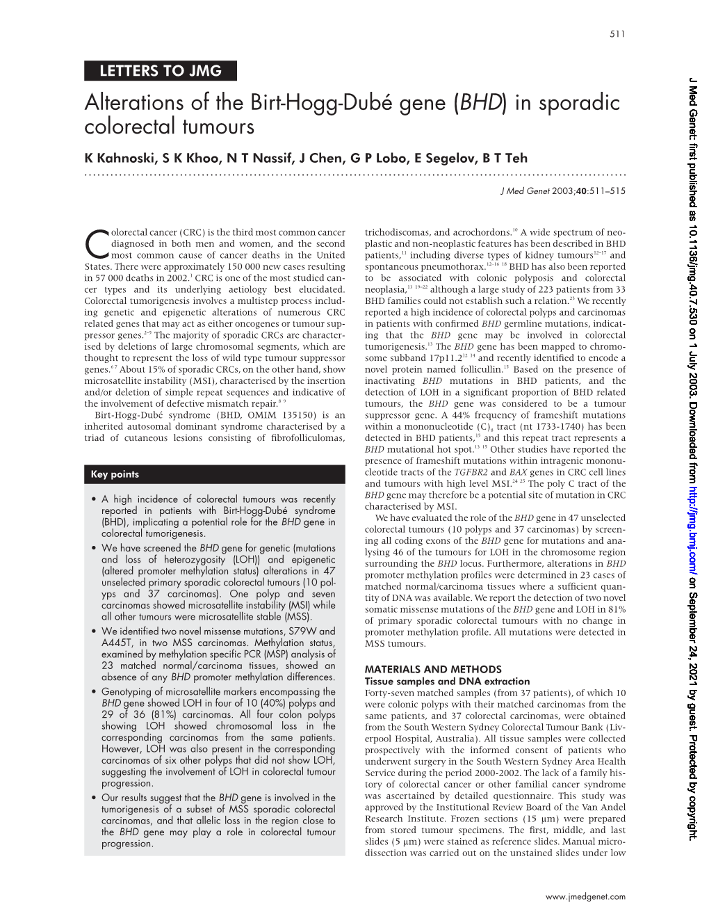 Alterations of the Birt-Hogg-Dubé Gene (BHD) in Sporadic Colorectal Tumours K Kahnoski, S K Khoo, N T Nassif, J Chen, G P Lobo, E Segelov,Btteh