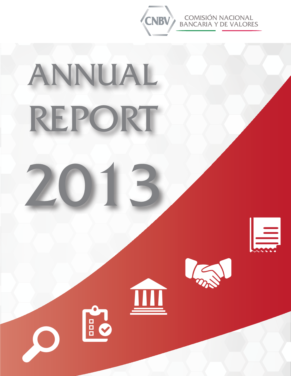 ANNUAL REPORT 2013 Contents President’S Message 6 Executive Summary 10