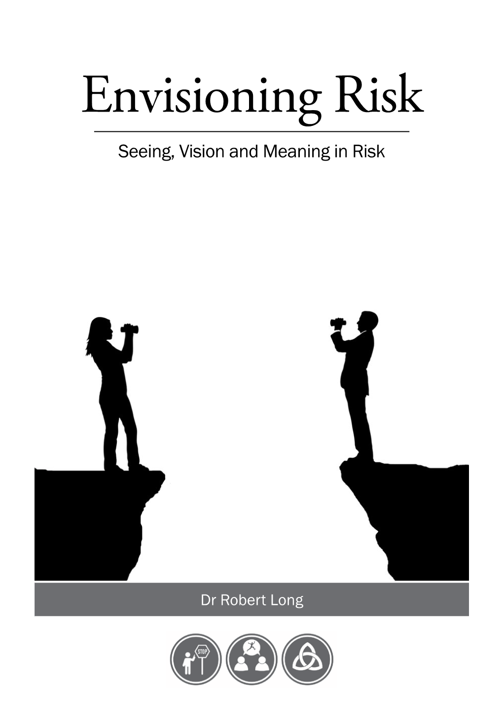 Envisioning Risk Seeing, Vision and Meaning in Risk