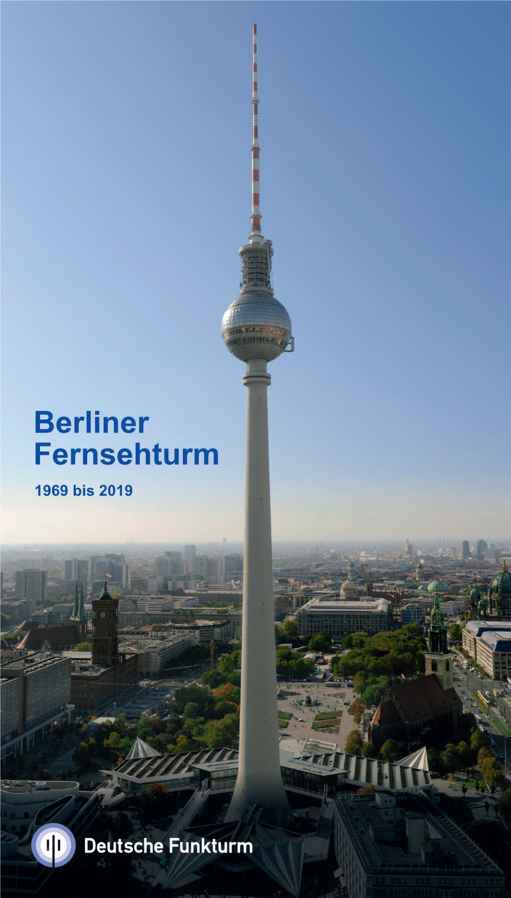 Berliner Fernsehturm 1969 Bis 2019 50 Jahre Berliner Fernsehturm