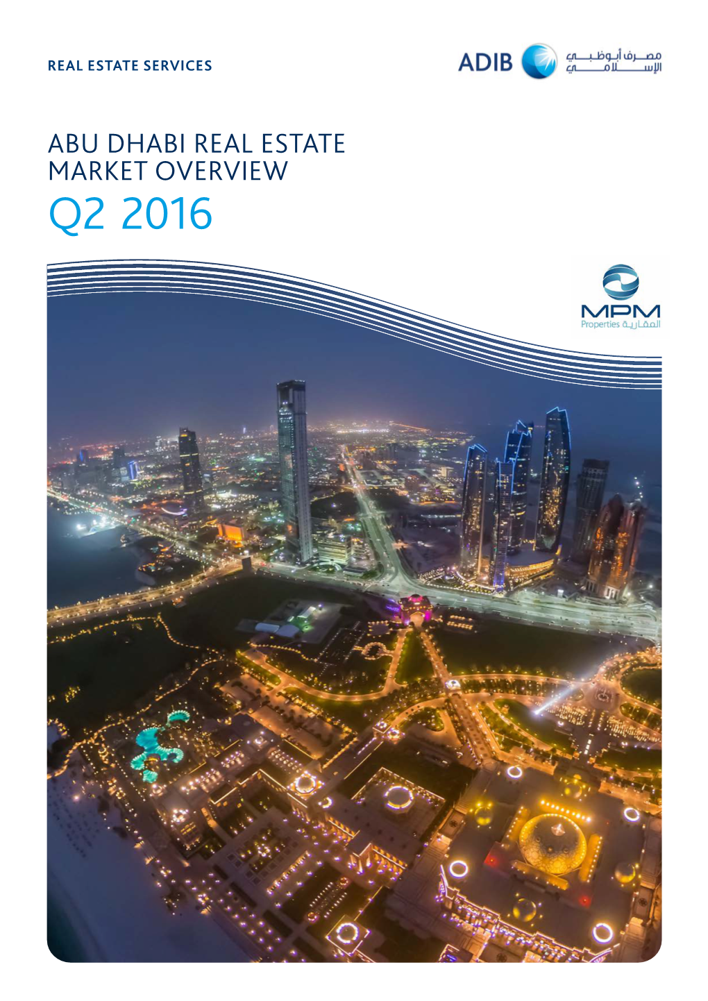 Abu Dhabi Real Estate Market Overview Q2 2016 Q2 2016 Real Estate Services | Abu Dhabi Real Estate Market Overview