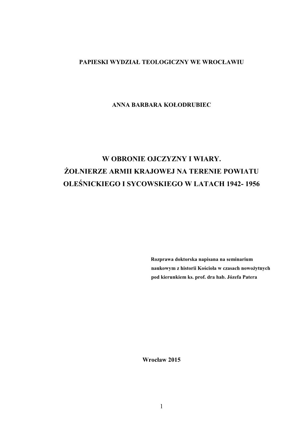 W Obronie Ojczyzny I Wiary. Żołnierze Armii Krajowej Na Terenie Powiatu Oleśnickiego I Sycowskiego W Latach 1942- 1956