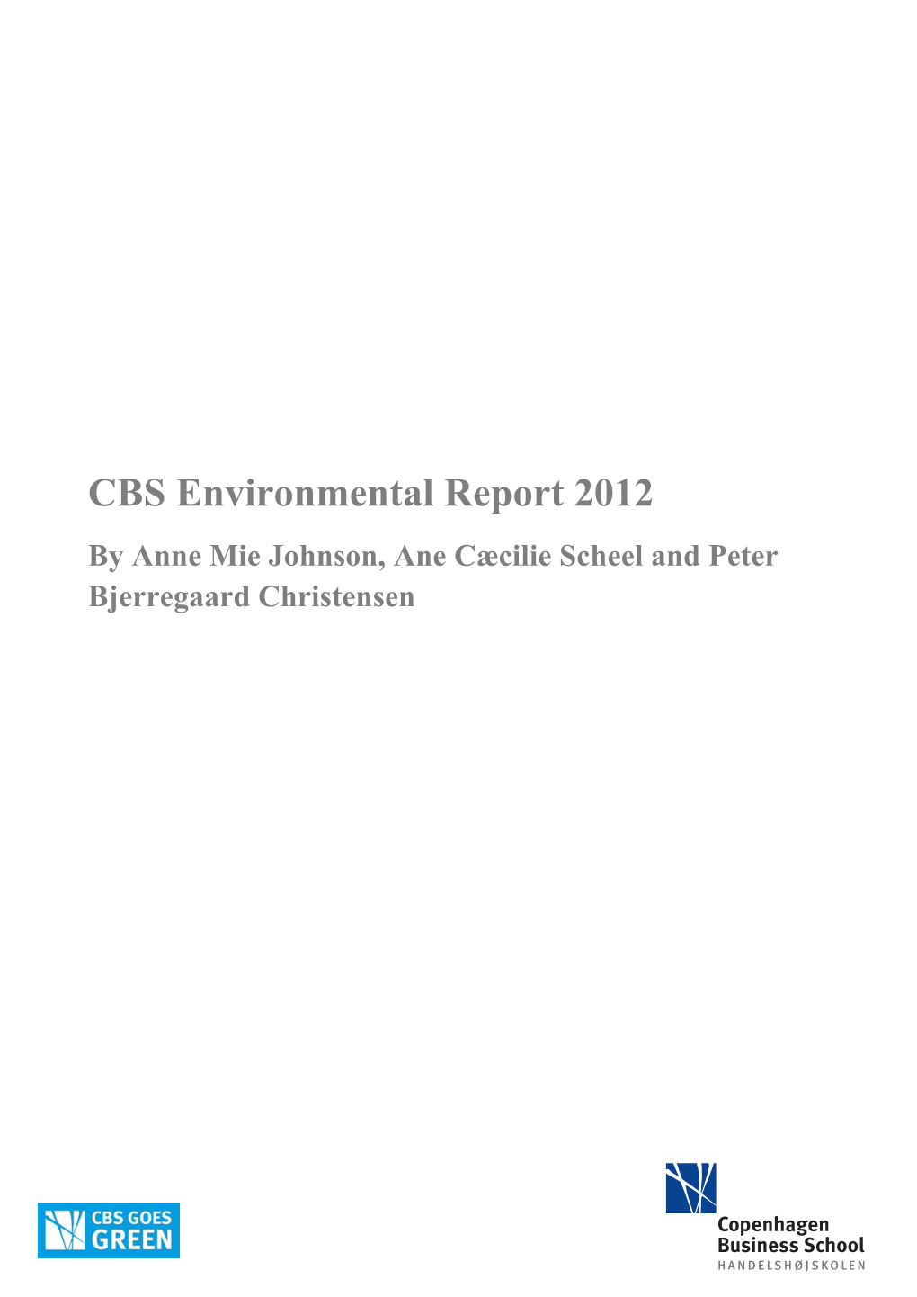 CBS Environmental Report 2012 by Anne Mie Johnson, Ane Cæcilie Scheel and Peter Bjerregaard Christensen