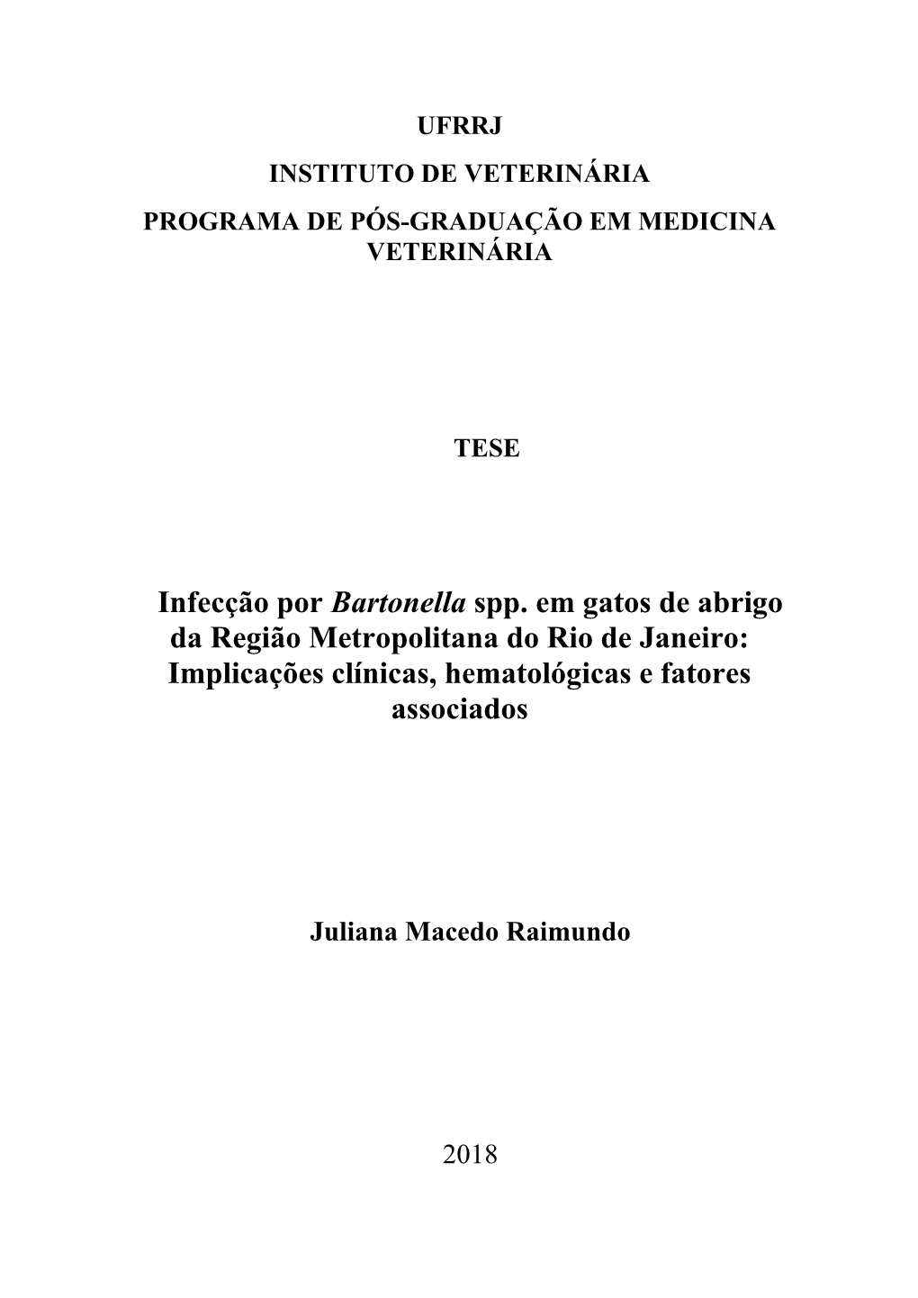 Infecção Por Bartonella Spp. Em Gatos De Abrigo Da Região Metropolitana Do Rio De Janeiro: Implicações Clínicas, Hematológicas E Fatores Associados