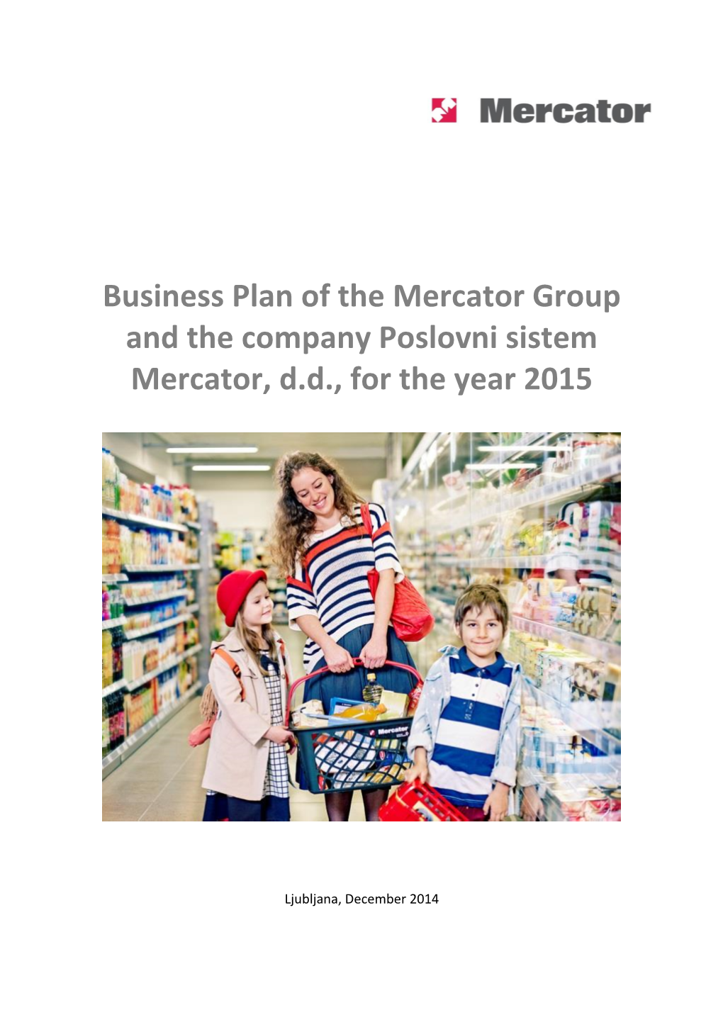 Business Plan of the Mercator Group and the Company Poslovni Sistem Mercator, D.D., for the Year 2015