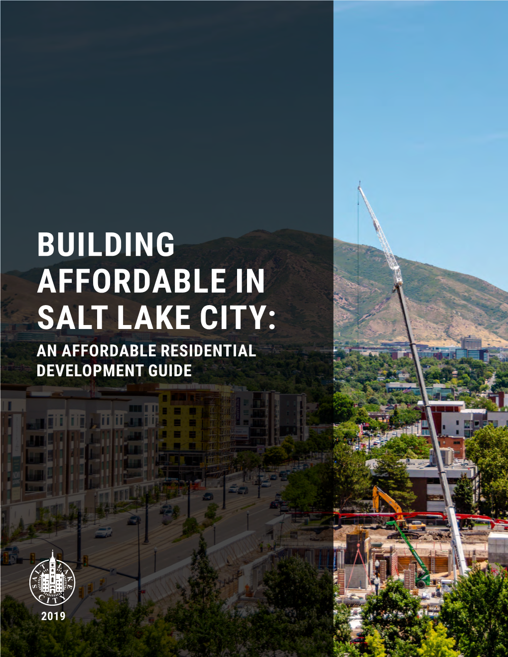 Building Affordable in Salt Lake City: an Affordable Residential Development Guide