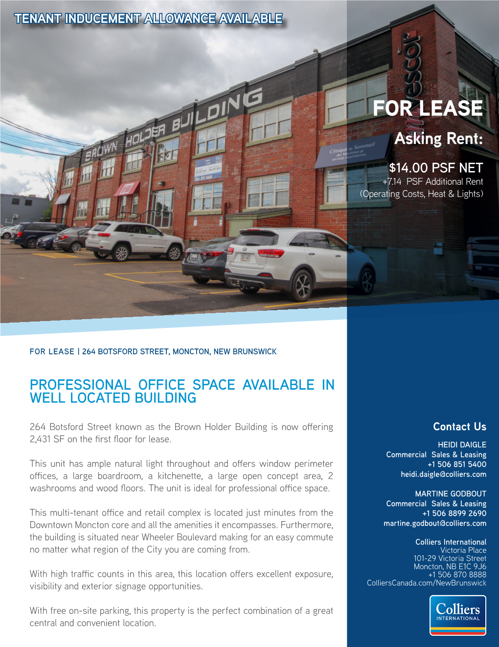 FOR LEASE Asking Rent: $14.00 PSF NET +7.14 PSF Additional Rent (Operating Costs, Heat & Lights)