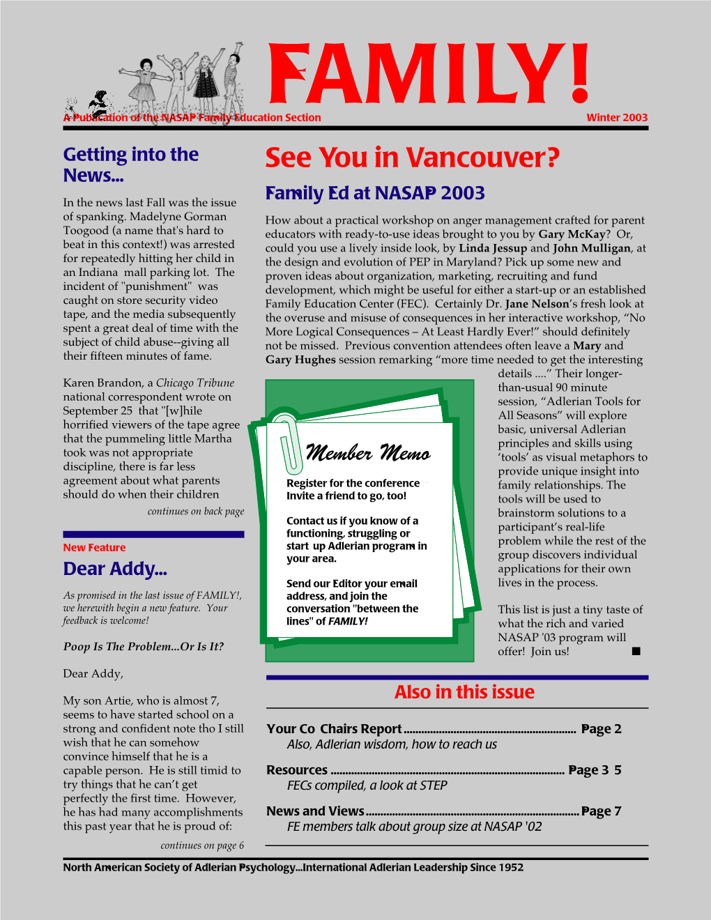 Winter 2003 Getting Into the See You in Vancouver? News