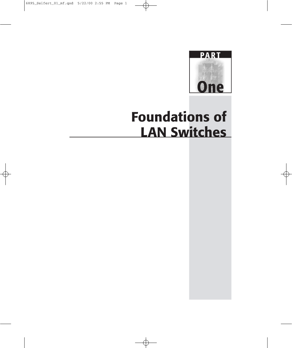 Foundations of LAN Switches 6895 Seifert 01 Mf.Qxd 5/22/00 2:55 PM Page 2 6895 Seifert 01 Mf.Qxd 5/22/00 2:55 PM Page 3