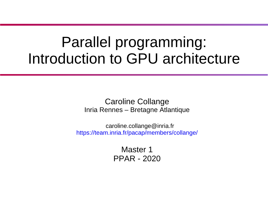 Parallel Programming: Introduction to GPU Architecture