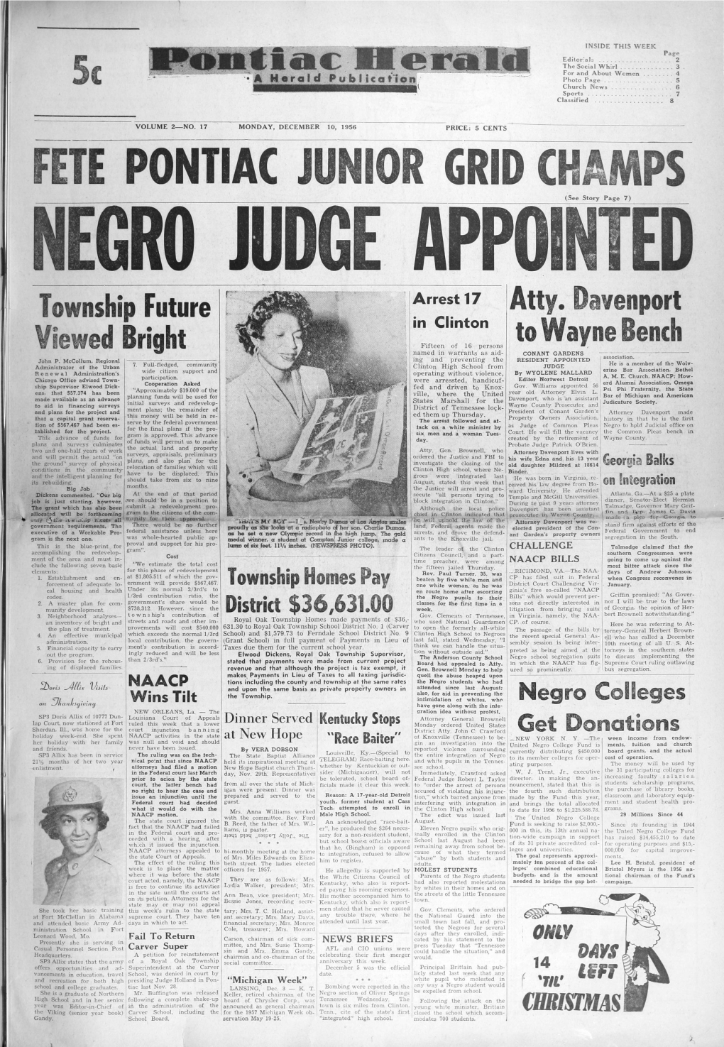 DECEMBER 10, 1956 PRICE: 5 CENTS FETE PONTIAC JUNIOR GRID CHAMPS KGRO JUDGE APPOINTE(See Story Page 7) D Township Future Arrest 17 Atty