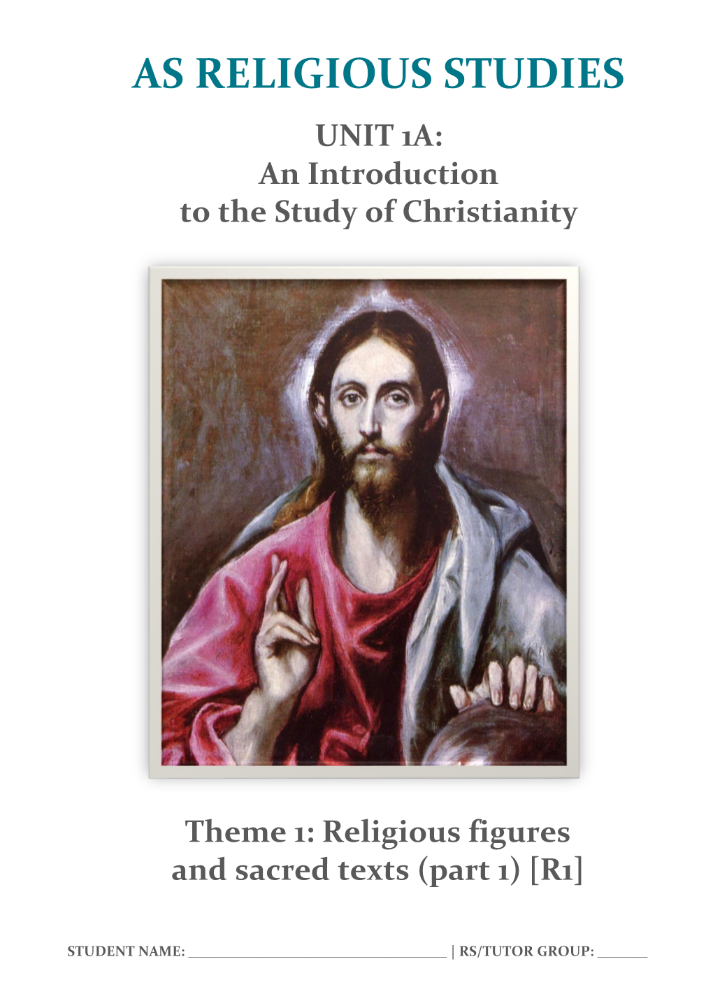 UNIT 1A: an Introduction to the Study of Christianity Theme 1
