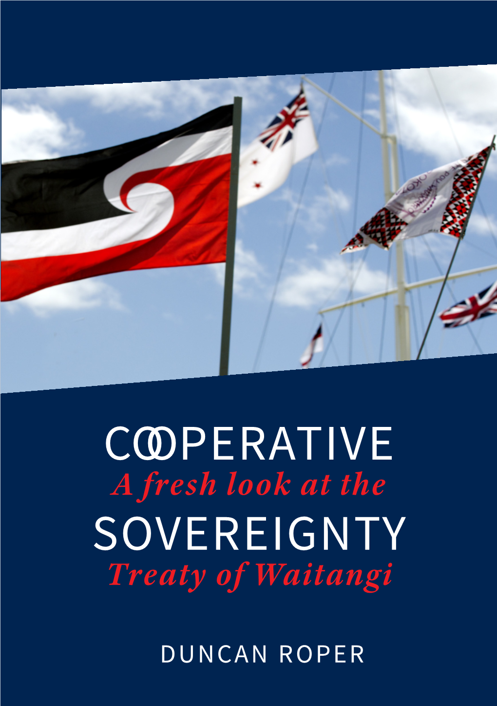 COOPERATIVE SOVEREIGNTYDRAFT a Fresh Look at the Treaty of Waitangi