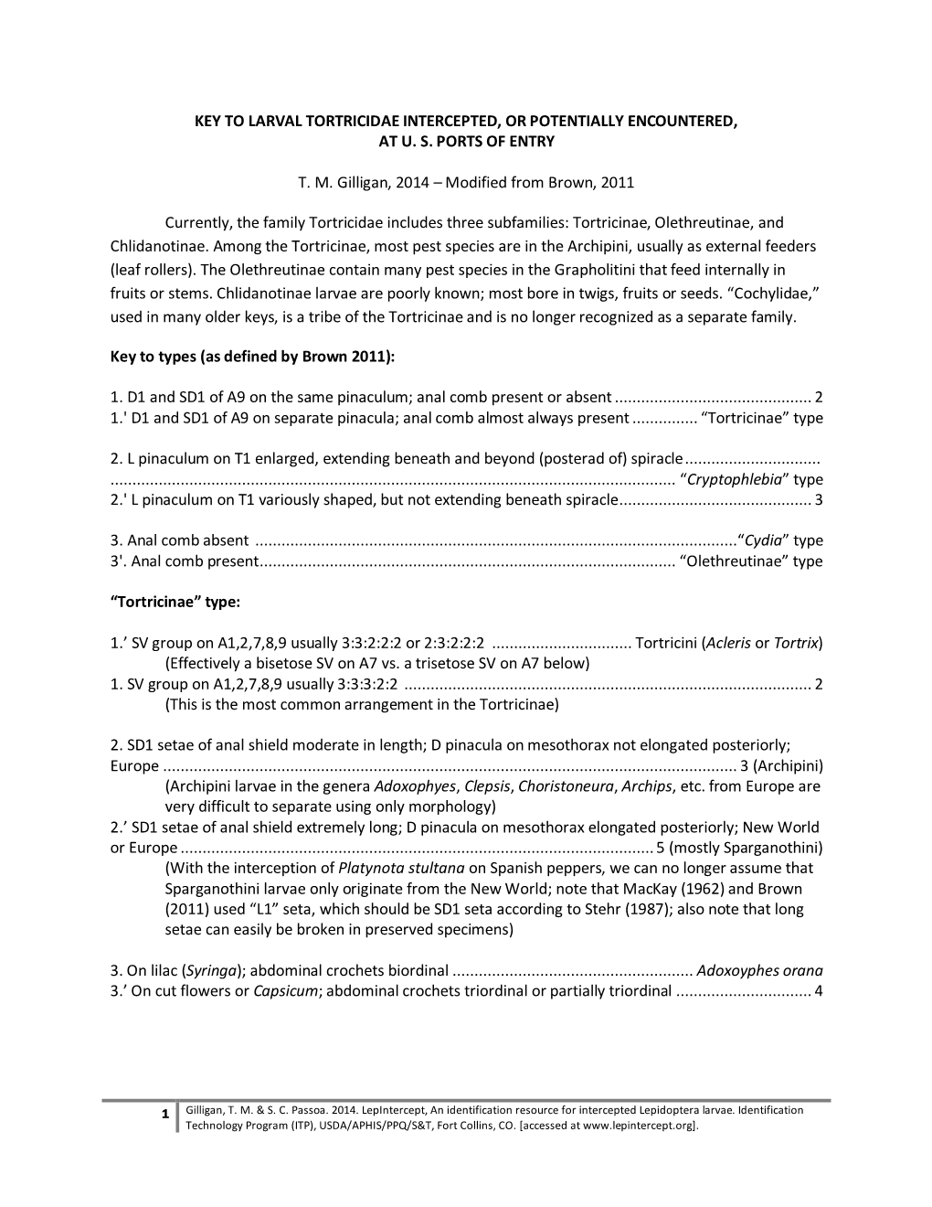 KEY to LARVAL TORTRICIDAE INTERCEPTED, OR POTENTIALLY ENCOUNTERED, at US PORTS of ENTRY TM Gilligan, 2014