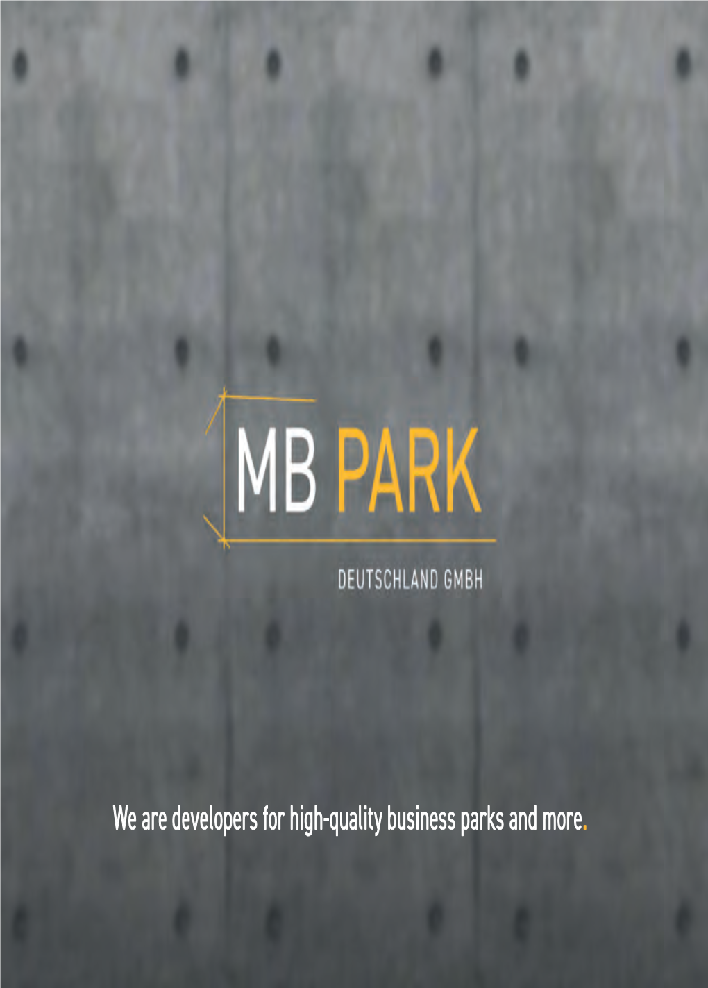 We Are Developers for High-Quality Business Parks and More. We Develop Space for Your Business