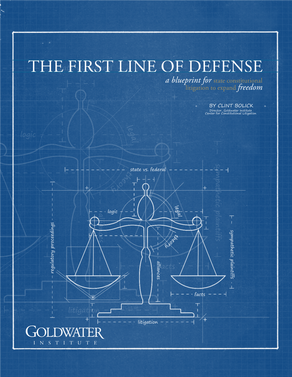 THE FIRST LINE of DEFENSE a Blueprint for State Constitutional Litigation to Expand Freedom