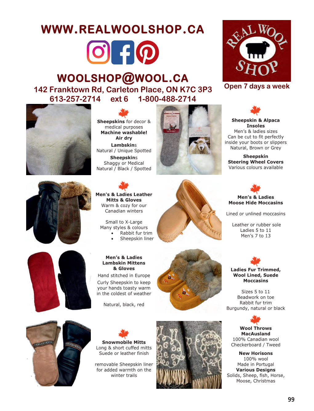 WOOLSHOP@WOOL.CA 142 Franktown Rd, Carleton Place, on K7C 3P3 Open 7 Days a Week 613-257-2714 Ext 6 1-800-488-2714