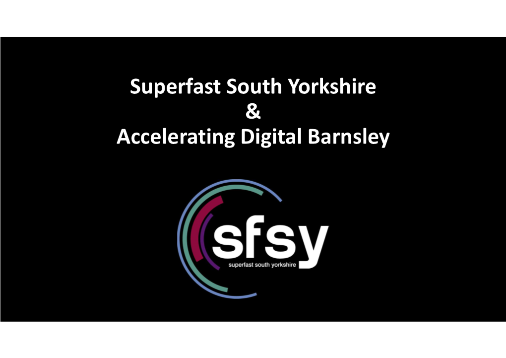Superfast South Yorkshire & Accelerating Digital Barnsley