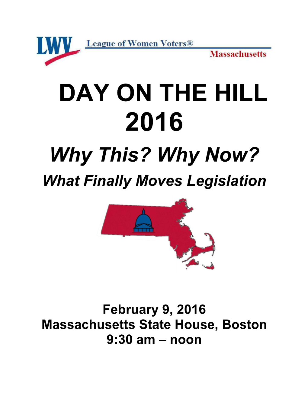 DAY on the HILL 2016 Why This? Why Now? What Finally Moves Legislation